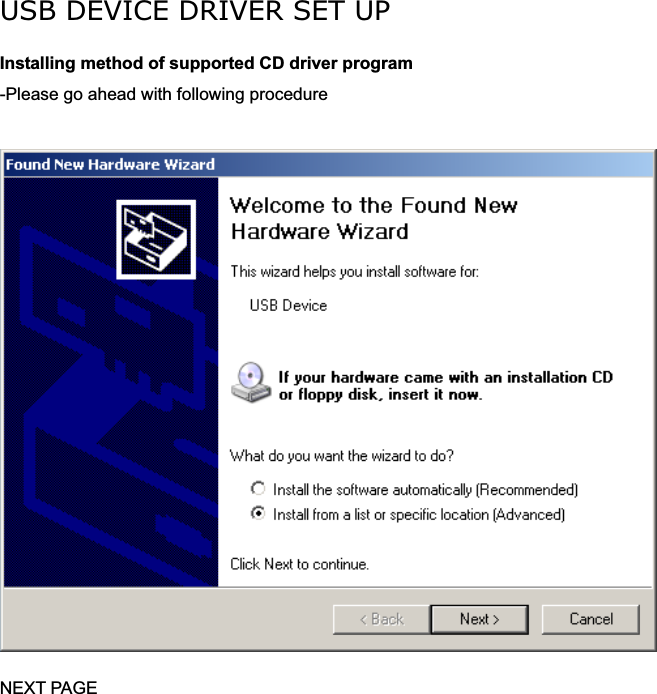 USB DEVICE DRIVER SET UP Installing method of supported CD driver program -Please go ahead with following procedure NEXT PAGE 