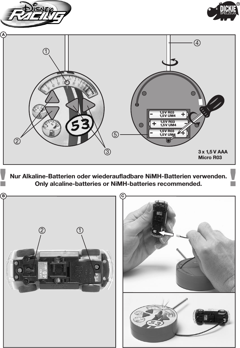 3x 1,5V AAAMicro R03BA!!Nur Alkaline-Batterien oder wiederaufladbare NiMH-Batterien verwenden.Only alcaline-batteries or NiMH-batteries recommended.12C1,5V R031,5 V UM41,5V R031,5 V UM41,5V R031,5V UM445231