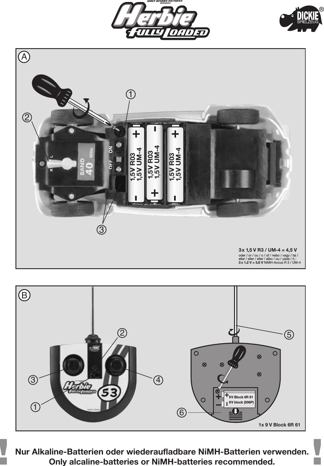 !!Nur Alkaline-Batterien oder wiederaufladbare NiMH-Batterien verwenden.Only alcaline-batteries or NiMH-batteries recommended.BA231LLRR311x 9 V Block 6R 613x 1,5 V R3 / UM-4 = 4,5 Voder / or / ou / o / of / nebo / vagy / tai /eller / eller / eller / albo / ou / yada / ‹ :3 x 1,2 V = 3,6 V NiMH-Accus R 3 / UM-41,5 V R031,5V UM-44659V Block 6R 619V block (006P)1,5 V R031,5V UM-41,5 V R031,5V UM-42