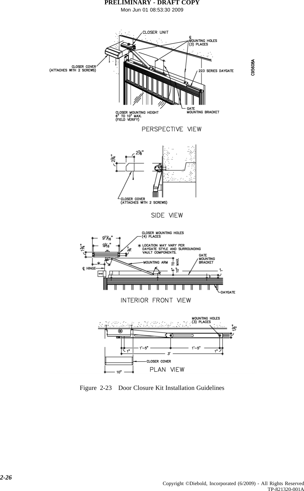 PRELIMINARY - DRAFT COPYMon Jun 01 08:53:30 2009Figure 2-23 Door Closure Kit Installation Guidelines2-26 Copyright ©Diebold, Incorporated (6/2009) - All Rights ReservedTP-821320-001A