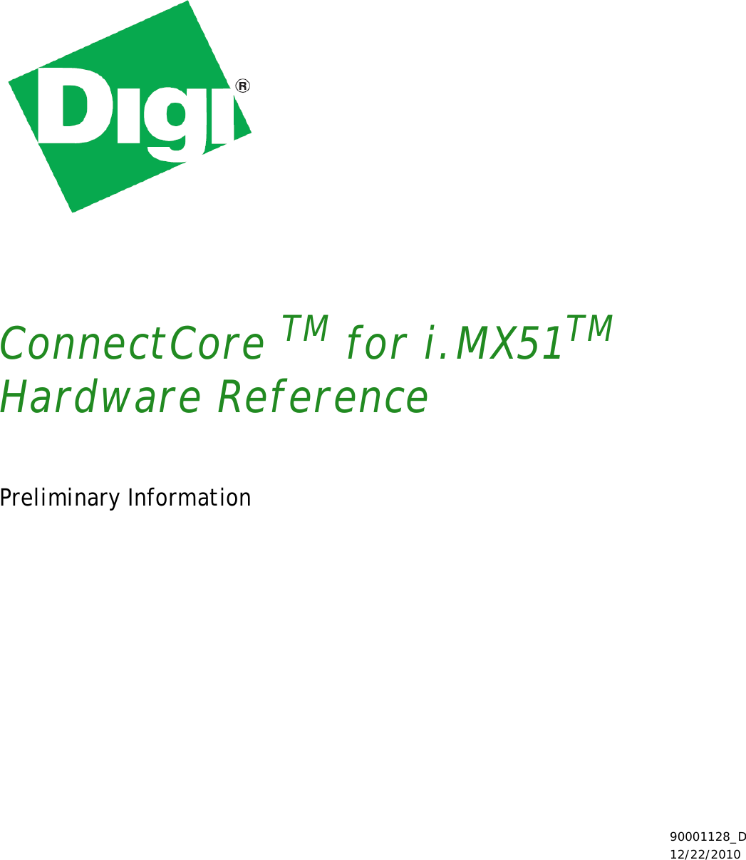 ConnectCore TM for i.MX51TMHardware Reference Preliminary Information 90001128_D 12/22/2010