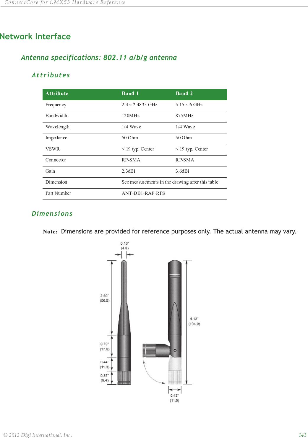 ȱ ȱ ȱ ȱ ȱ ȱȱ ȱ ȱ ȱ ȱȱȱNetwork Interface Antenna specifications: 802.11 a/b/g antennaAttributesDimensions Dimensions are provided for reference purposes only. The actual antenna may vary.