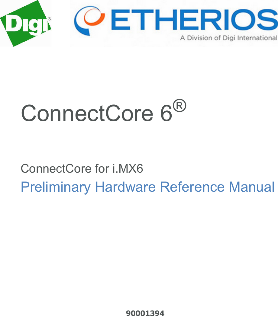 ConnectCore 6® ConnectCore for i.MX6Preliminary Hardware Reference Manual90001394