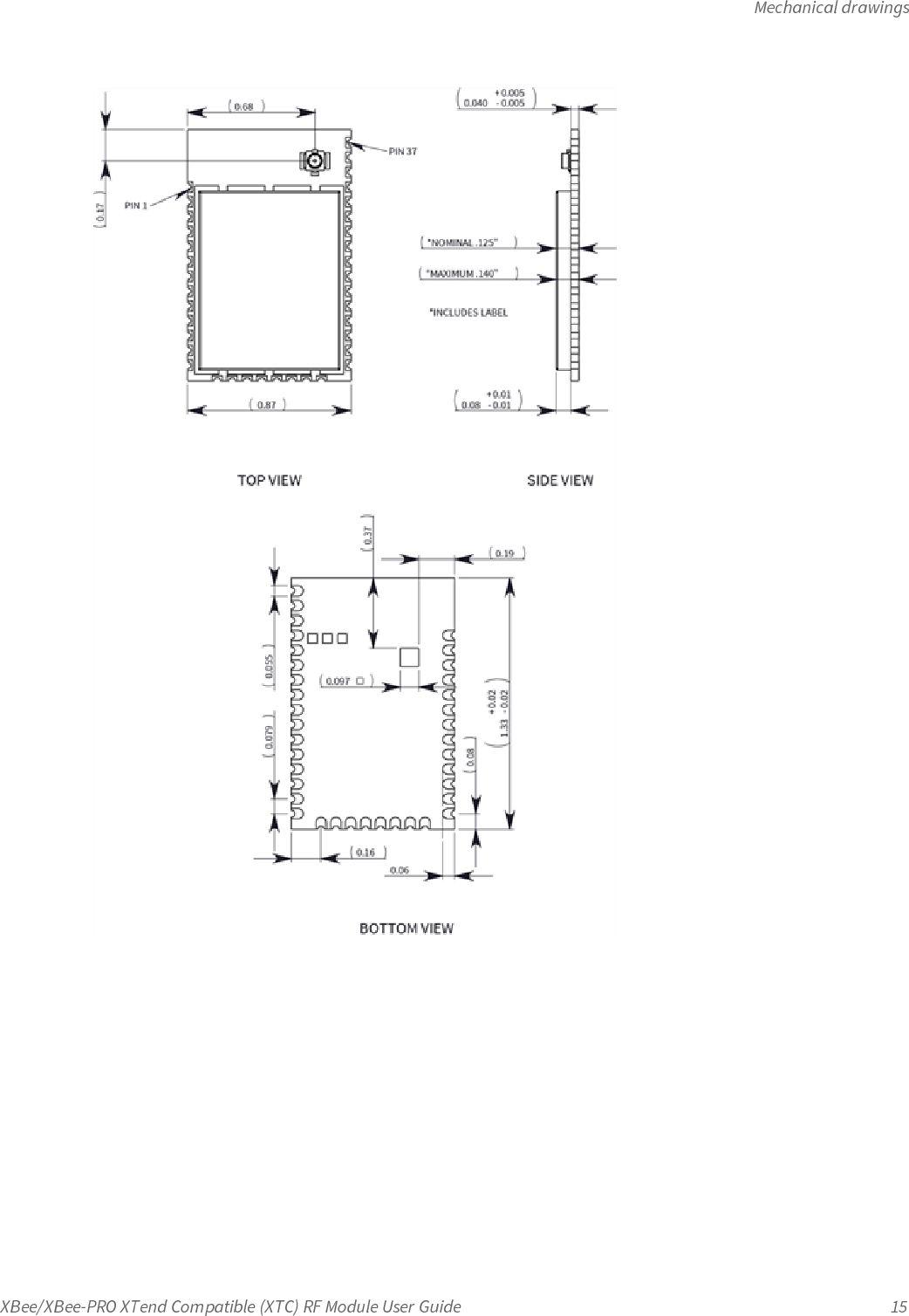 Mechanical drawingsXBee/XBee-PRO XTend Compatible (XTC) RF Module User Guide 15