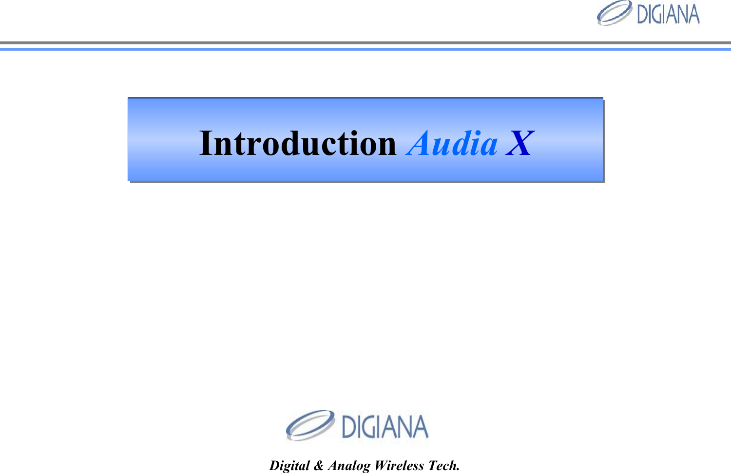Introduction Audia XDigital &amp; Analog Wireless Tech.