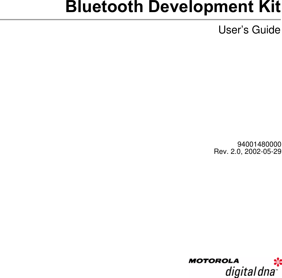 94001480000Rev. 2.0, 2002-05-29Bluetooth Development KitUser&rsquo;s Guide