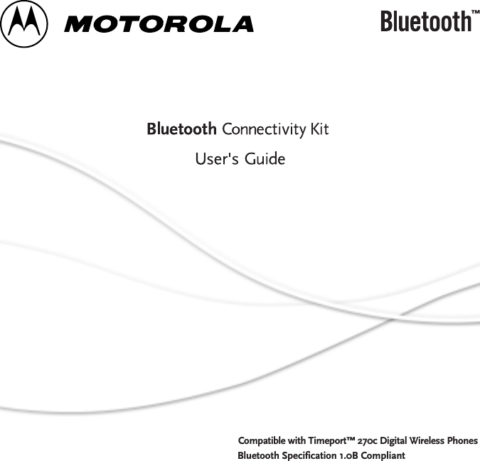Compatible with Timeport&trade; 270c Digital Wireless Phones&trade;Bluetooth Specification 1.0B Compliant