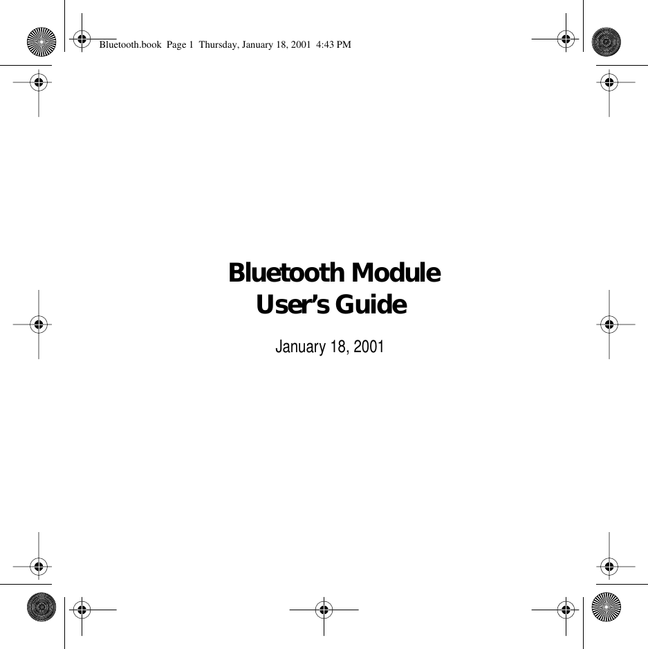   Bluetooth Module User&rsquo;s Guide January 18, 2001 Bluetooth.book  Page 1  Thursday, January 18, 2001  4:43 PM