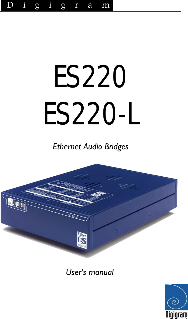  D i g i g r a m        ES220 ES220-L Ethernet Audio Bridges    User’s manual   