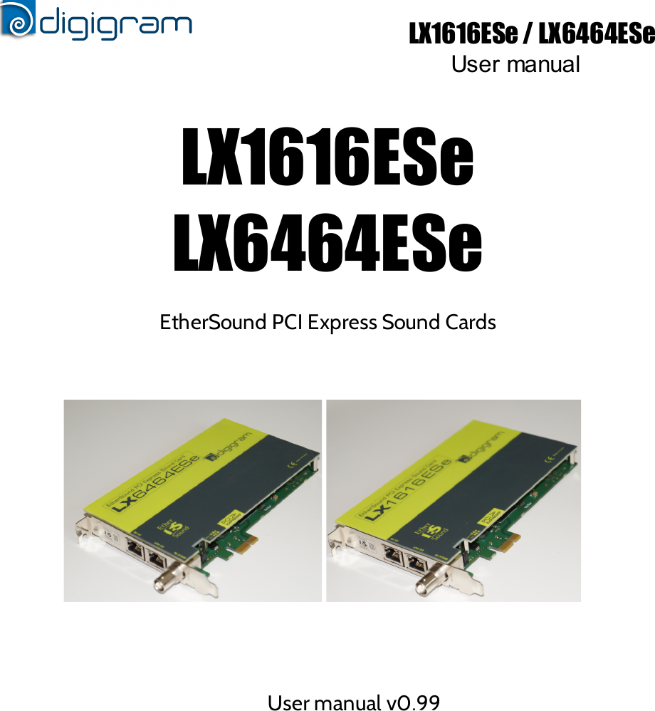 LX1616ESe / LX6464ESe User manual  LX1616ESe LX6464ESe  EtherSound PCI Express Sound Cards         User manual v0.99   