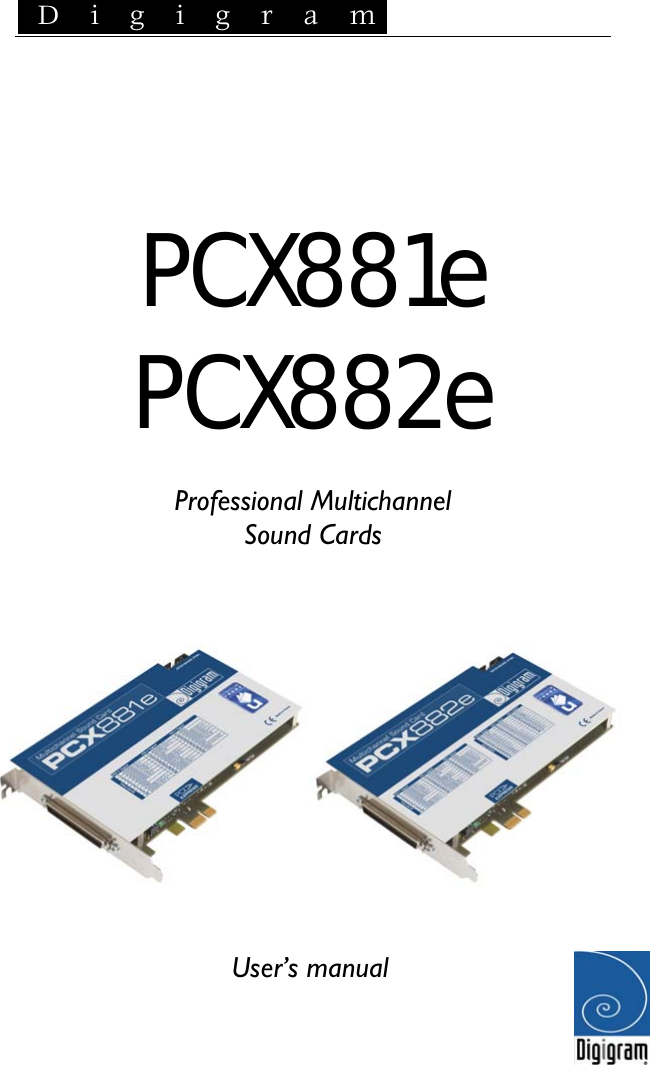  D i g i g r a m     PCX881e PCX882e  Professional Multichannel Sound Cards         User’s manual   