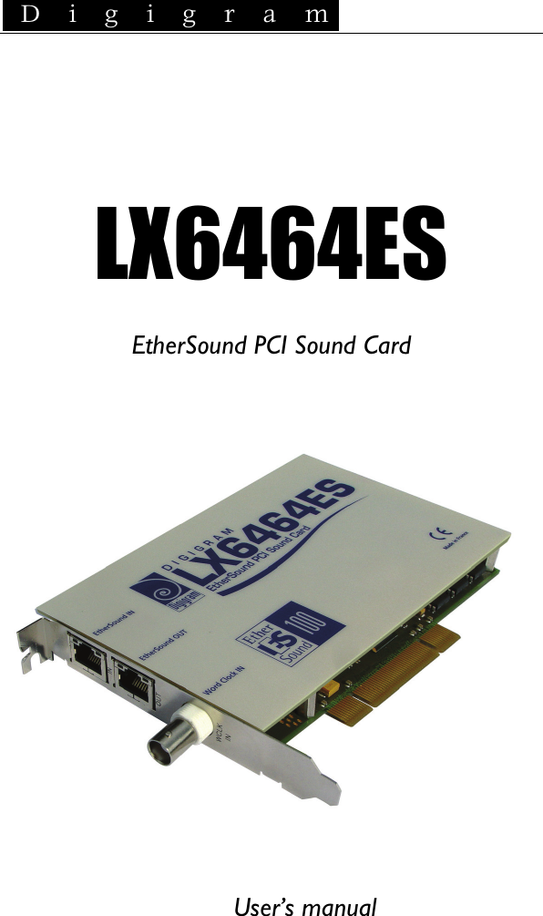  D i g i g r a m      LX6464ES  EtherSound PCI Sound Card        User’s manual 