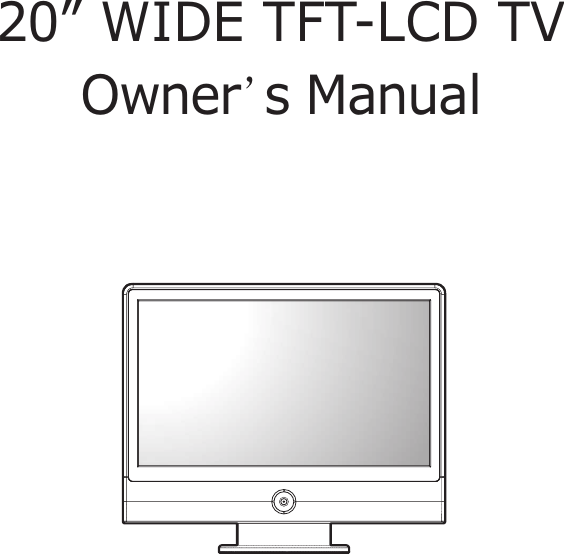 20” WIDE TFT-LCD TVOwner s Manual