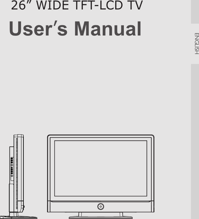 26” WIDE TFT-LCD TVUser’s ManualENGLISH