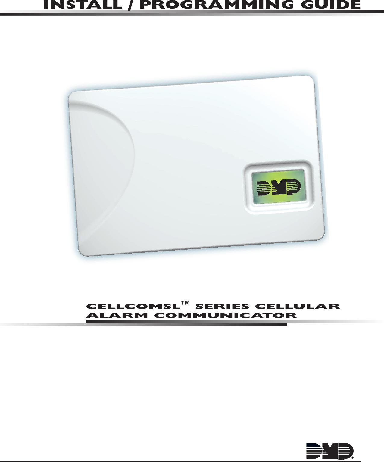 CELLCOMSL™ SERIES CELLULAR ALARM COMMUNICATORINSTALL / PROGRAMMING GUIDE