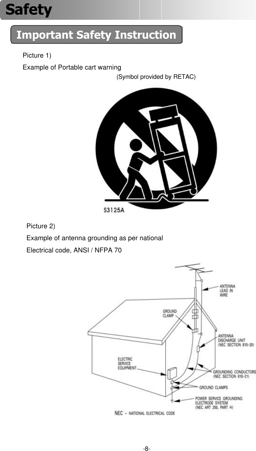 -8-Important Safety InstructionPicture 1)Example of Portable cart warning(Symbol provided by RETAC)Picture 2)Example of antenna grounding as per nationalElectrical code, ANSI / NFPA 70Safety