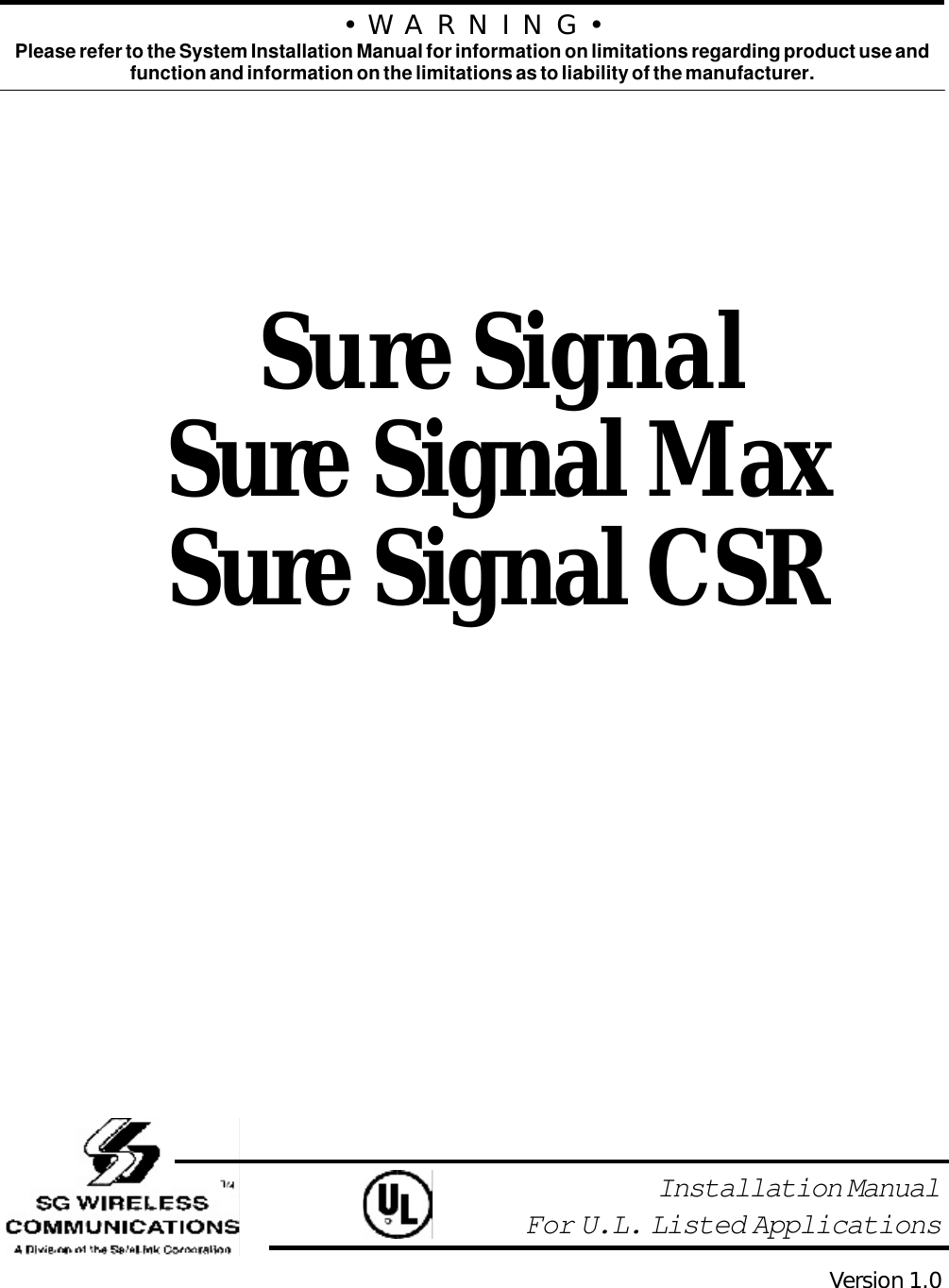 • W A R N I N G •Please refer to the System Installation Manual for information on limitations regarding product use andfunction and information on the limitations as to liability of the manufacturer.Sure SignalSure Signal MaxSure Signal CSRInstallation ManualFor U.L. Listed ApplicationsVersion 1.0
