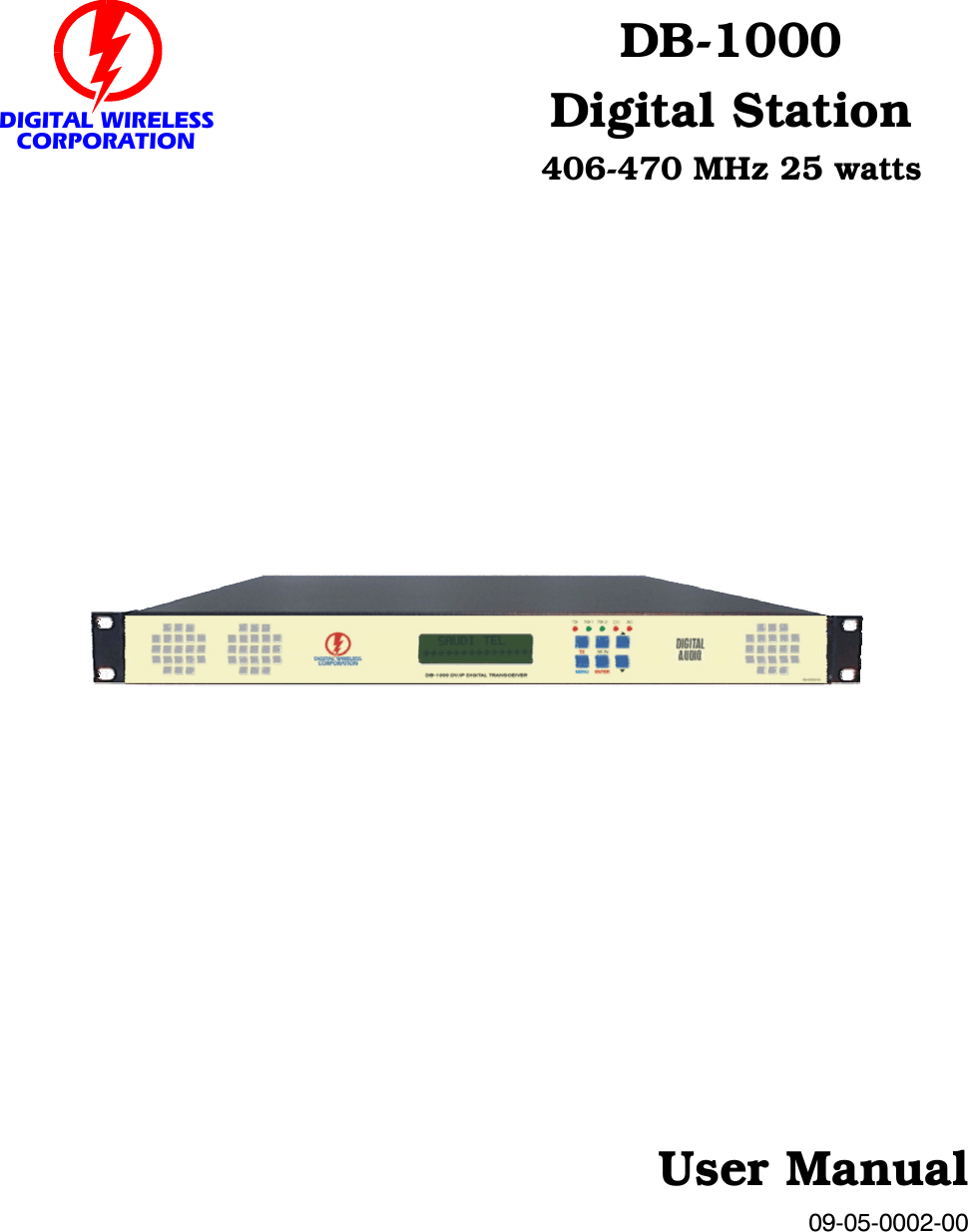 User Manual09-05-0002-00DB-1000Digital Station406-470 MHz 25 wattsDIGITAL WIRELESSCORPORATION