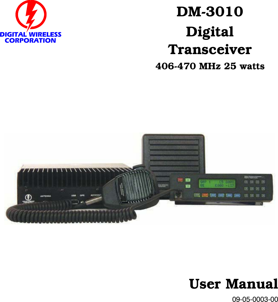 User Manual09-05-0003-00DM-3010DigitalTransceiver406-470 MHz 25 wattsDIGITAL WIRELESSCORPORATION