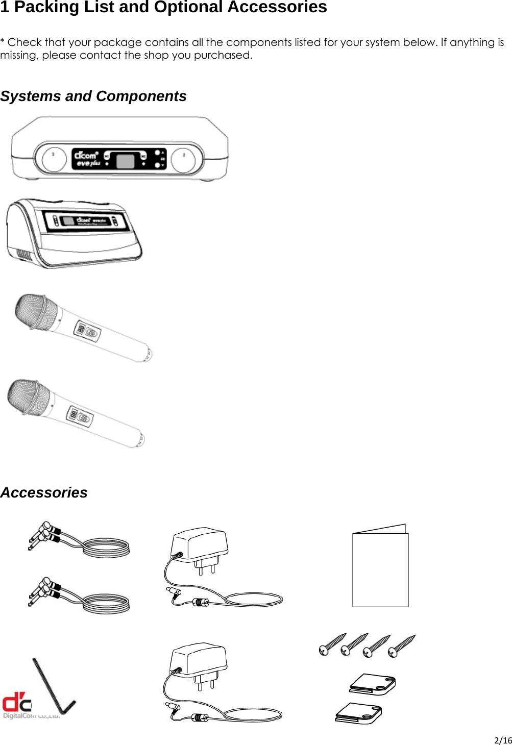  2/161 Packing List and Optional Accessories  * Check that your package contains all the components listed for your system below. If anything is missing, please contact the shop you purchased.  Systems and Components   Accessories         