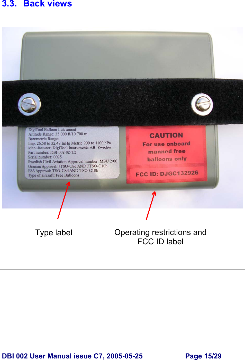  DBI 002 User Manual issue C7, 2005-05-25  Page 15/29  3.3. Back views    Type label  Operating restrictions and FCC ID label 