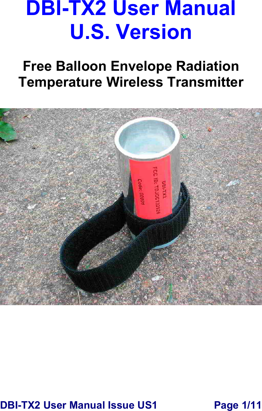 DBI-TX2 User Manual Issue US1  Page 1/11 DBI-TX2 User Manual U.S. Version  Free Balloon Envelope Radiation Temperature Wireless Transmitter   