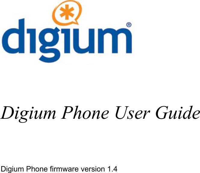 Digium Phone User GuideDigium Phone firmware version 1.4