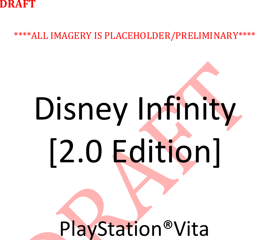    DRAFT   ****ALL IMAGERY IS PLACEHOLDER/PRELIMINARY****      Disney Infinity  [2.0 Edition]   PlayStation&reg;Vita            