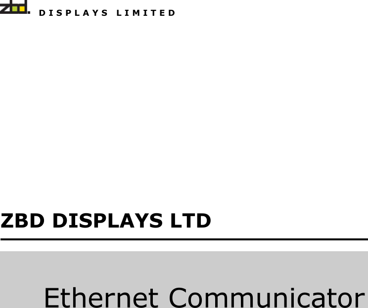     D I S P L A Y S   L I M I T E D   ZBD DISPLAYS LTD Ethernet Communicator    