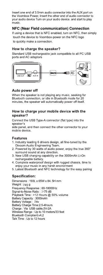 NFC (Near Field communication) ConnectionIf using a device that is NFC enabled, turn on NFC, then simply touch the device to Voombox-power on the NFC logo to quickly make a connection.