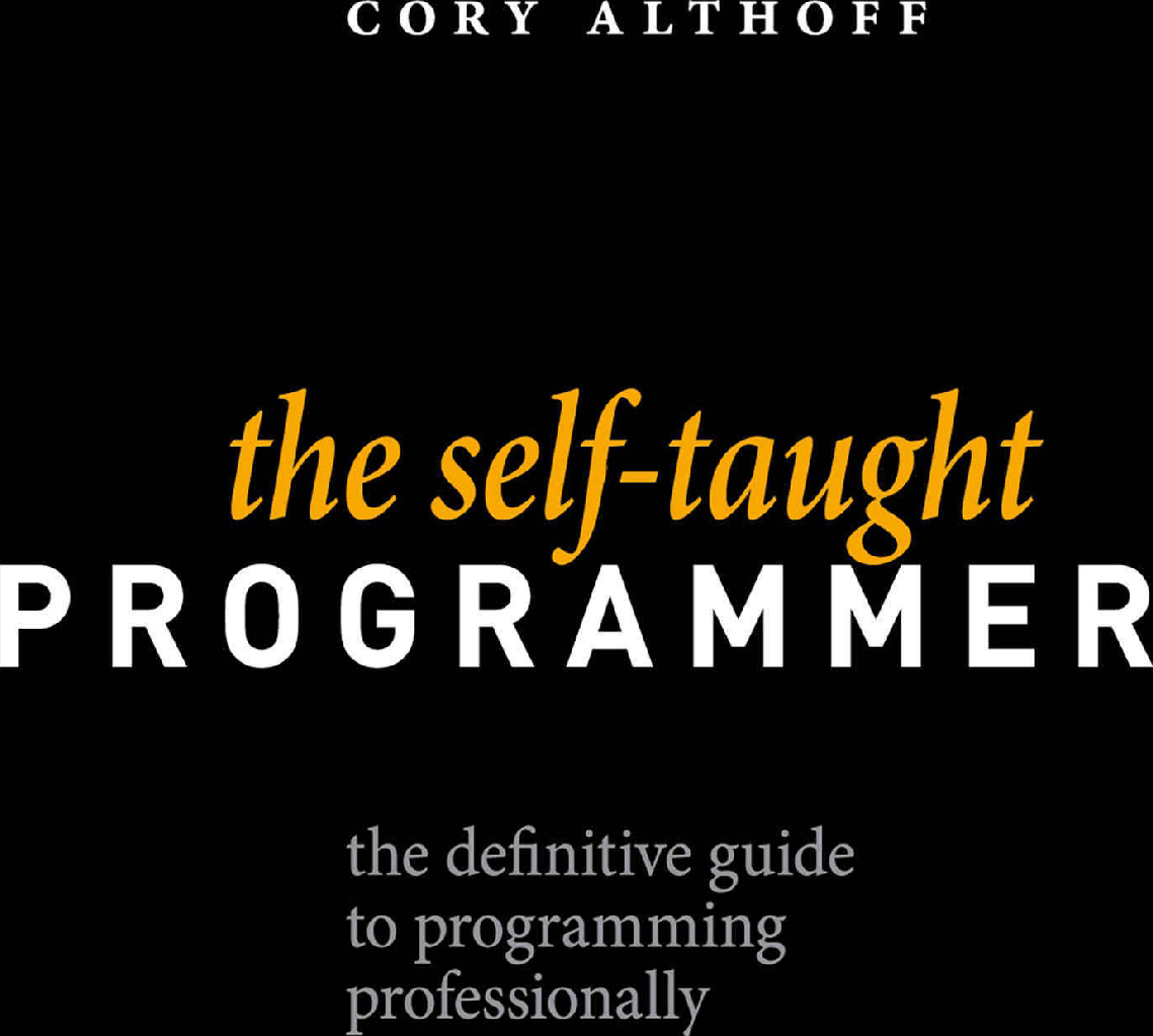 The Self Taught Programmer Definitive Guide To Programming Professionally 349441547 Programmer 0971