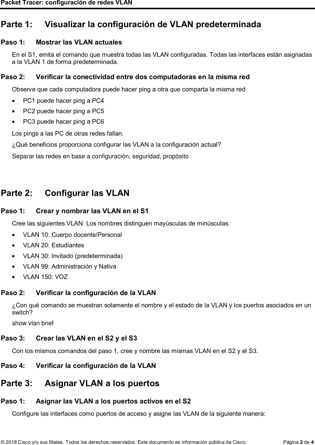 Page 2 of 4 - 6.2.1.7 Packet Tracer - Configuring VLANs Instructions