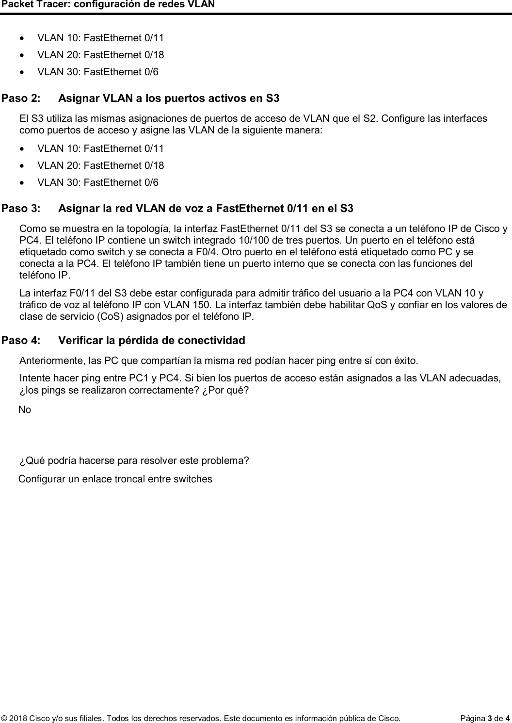 Page 3 of 4 - 6.2.1.7 Packet Tracer - Configuring VLANs Instructions