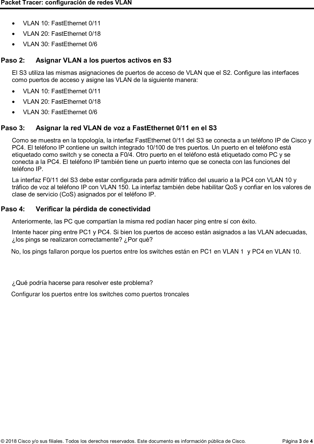 Page 3 of 4 - 6.2.1.7 Packet Tracer - Configuring VLANs Instructions