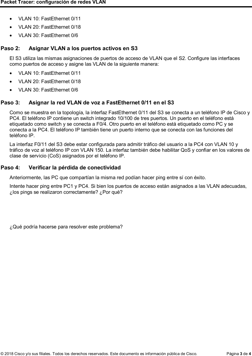 Page 3 of 4 - 6.2.1.7 Packet Tracer - Configuring VLANs Instructions