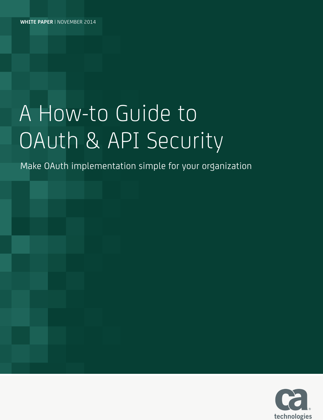 Page 1 of 12 - A How-to Guide To OAuth & API Security With CA Technologies A-how-to-guide-to-oauth-and-api-security