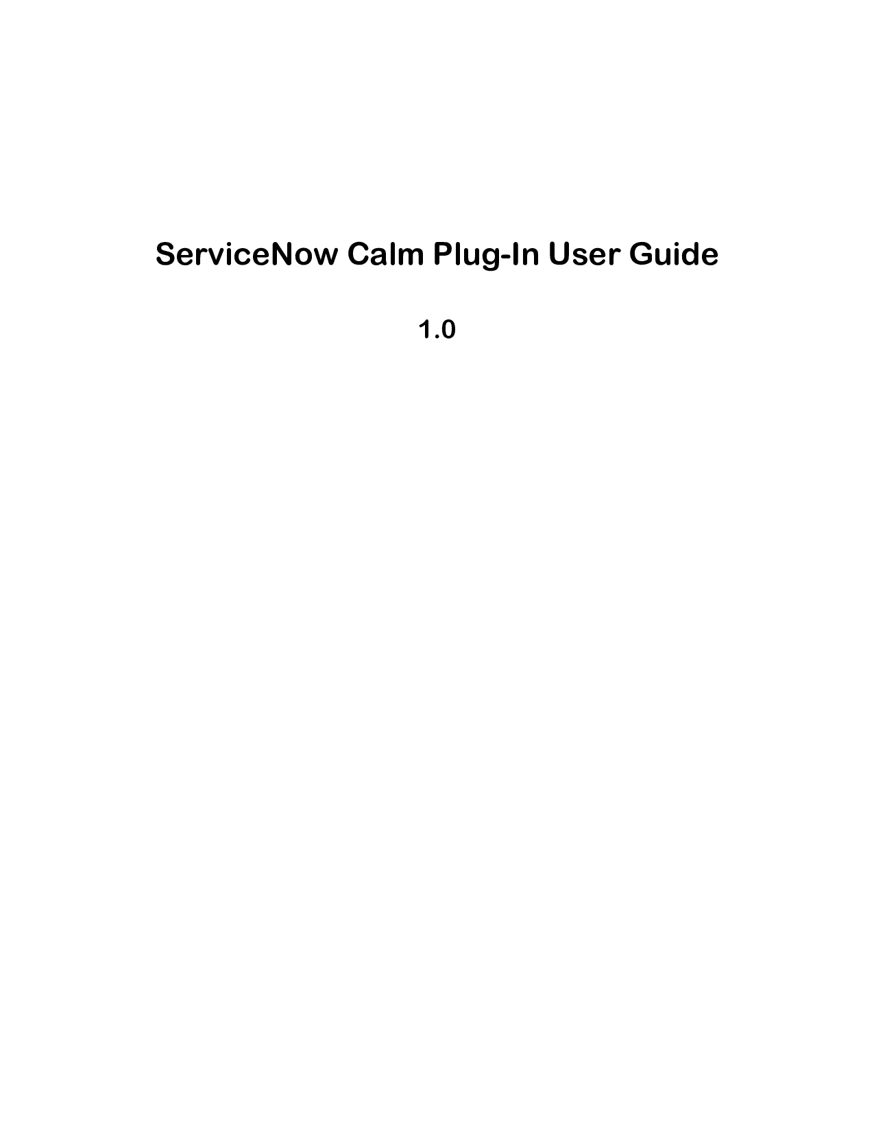 Page 1 of 9 - ServiceNow Calm Plug-In User Guide Calm-Service Now-Plug-In-User-Guide-v1.0