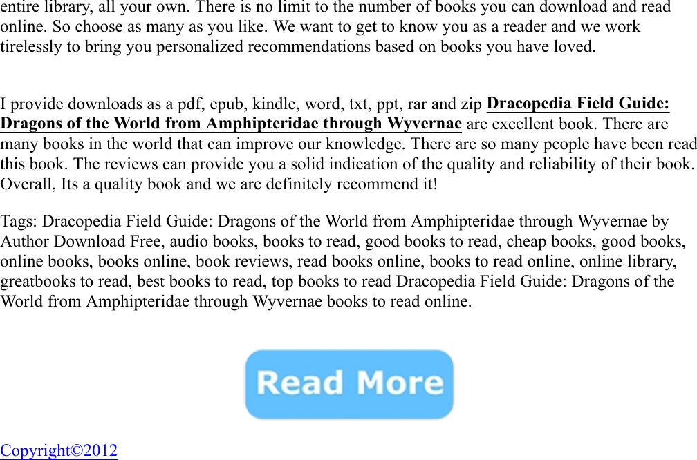 Page 2 of 2 - Dracopedia Field Guide: Dragons Of The World From Amphipteridae Through Wyvernae - William O'Connor  Free Book Dracopedia-Field-Guide-Dragons-of-the-World-from-Amphipteridae-through-Wyvernae