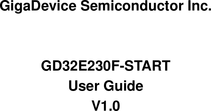 Page 1 of 11 - GD32E230F-START User Guide V1.0