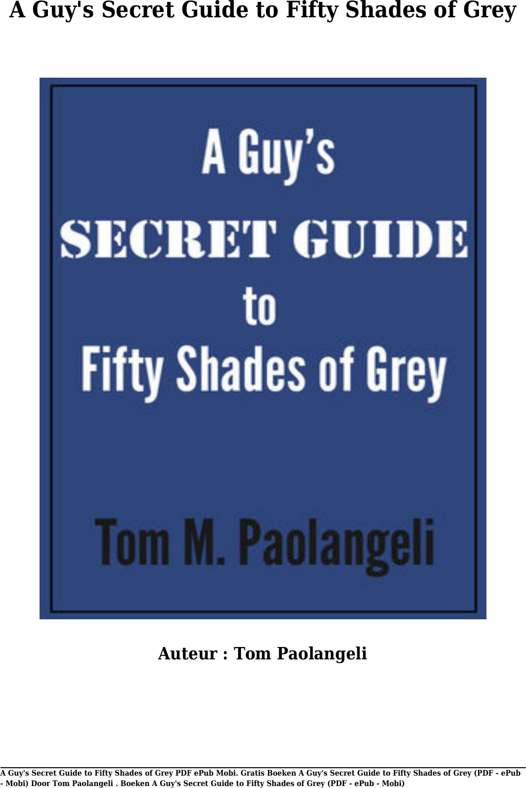 Page 1 of 11 - Gratis Boeken A Guy's Secret Guide To Fifty Shades Of Grey Van Tom Paolangeli(PDF - EPub Mobi) (PDF E Pub Paola