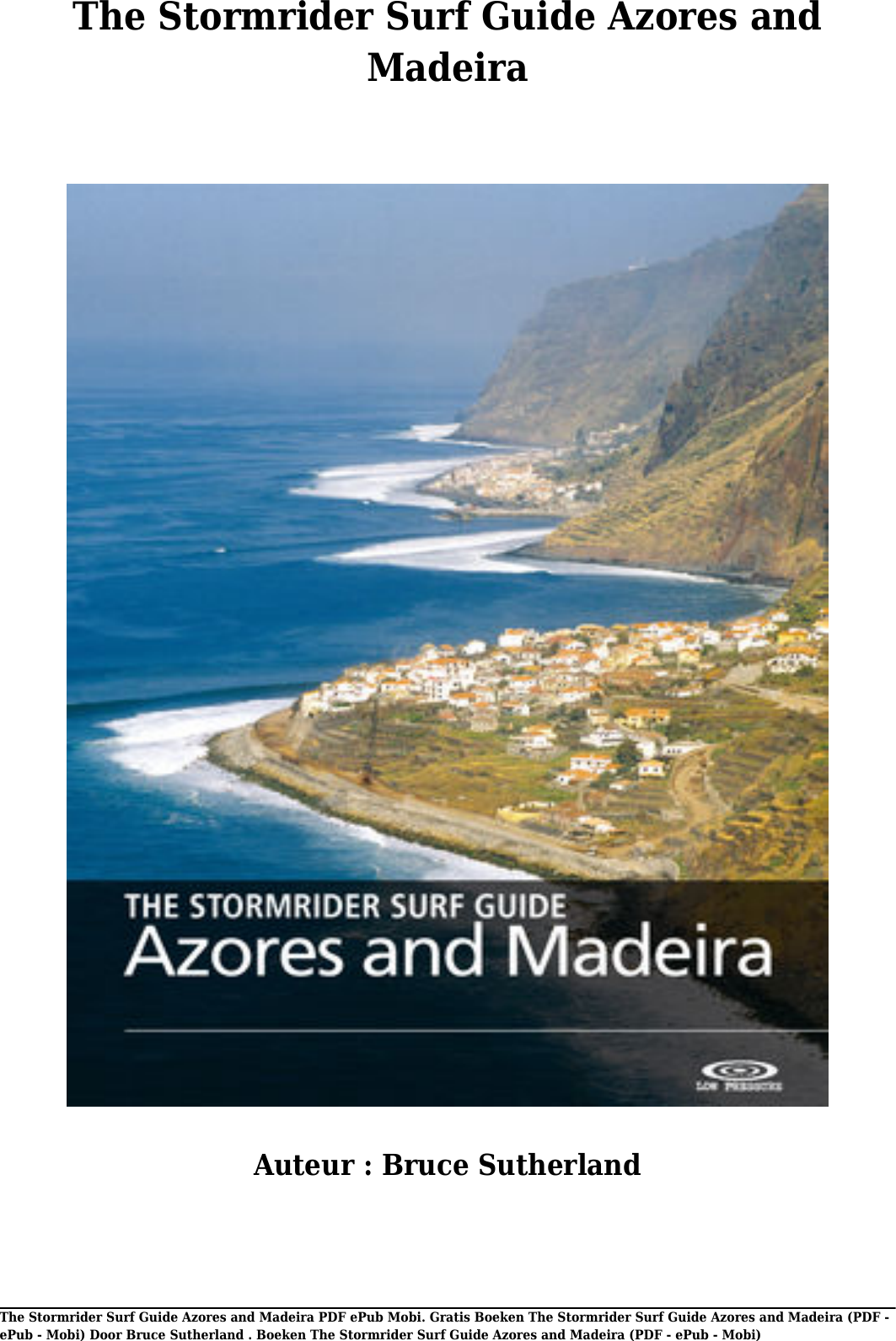 Page 1 of 11 - Gratis Boeken The Stormrider Surf Guide Azores And Madeira Van Bruce Sutherland(PDF - EPub Mobi) (PDF E Pub Door Suther