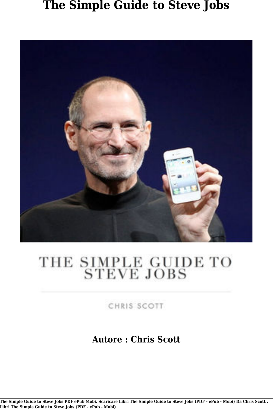 Page 1 of 10 - Scaricare Libri Gratis The Simple Guide To Steve Jobs Di Chris Scott(PDF - EPub Mobi) Scott