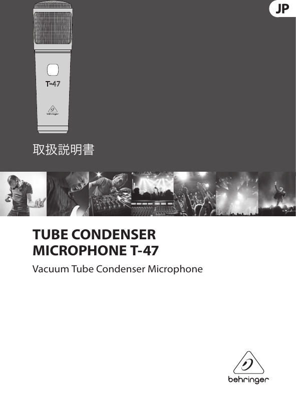 Page 1 of 10 - TUBE CONDENSER MICROPHONE T-47 Behringer User Manual (Japanese) P0720 M JP