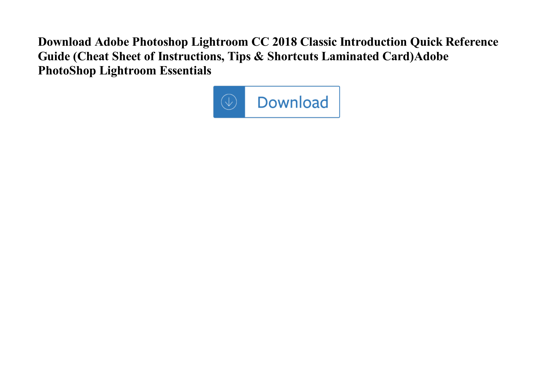 Page 1 of 1 - Adobe Photoshop Lightroom CC 2018 Classic Introduction Quick Reference Guide (Cheat Sheet Of Instructions, Tips & Shortcuts  Adobe-photoshop-lightroom-cc-2018-classic-introduction-quick-reference-guide-cheat-sheet-of-instructions-tips-shortcuts-laminate