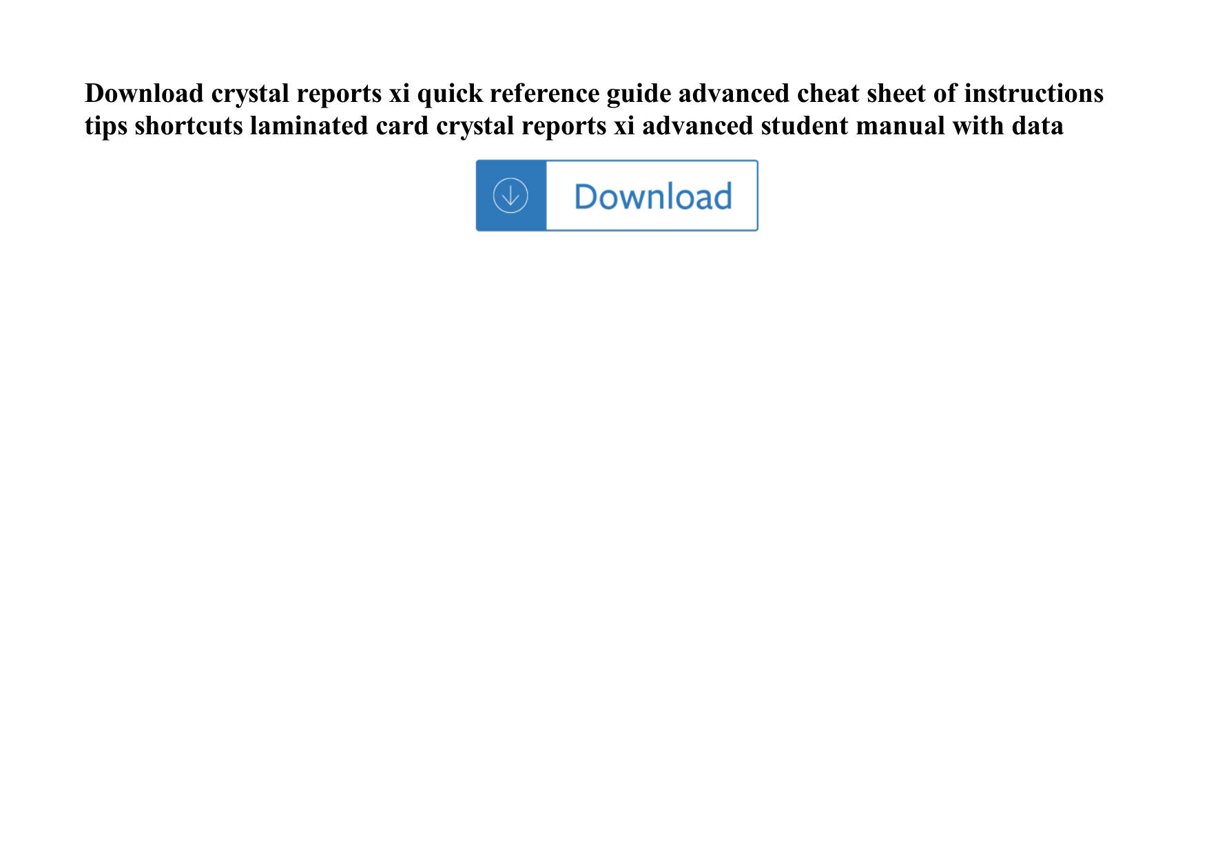 Page 1 of 1 - Crystal Reports Xi Quick Reference Guide Advanced Cheat Sheet Of Instructions Tips Shortcuts Laminated Card A Crystal-reports-xi-quick-reference-guide-advanced-cheat-sheet-of-instructions-tips-shortcuts-laminated-card-crystal-reports-xi-a