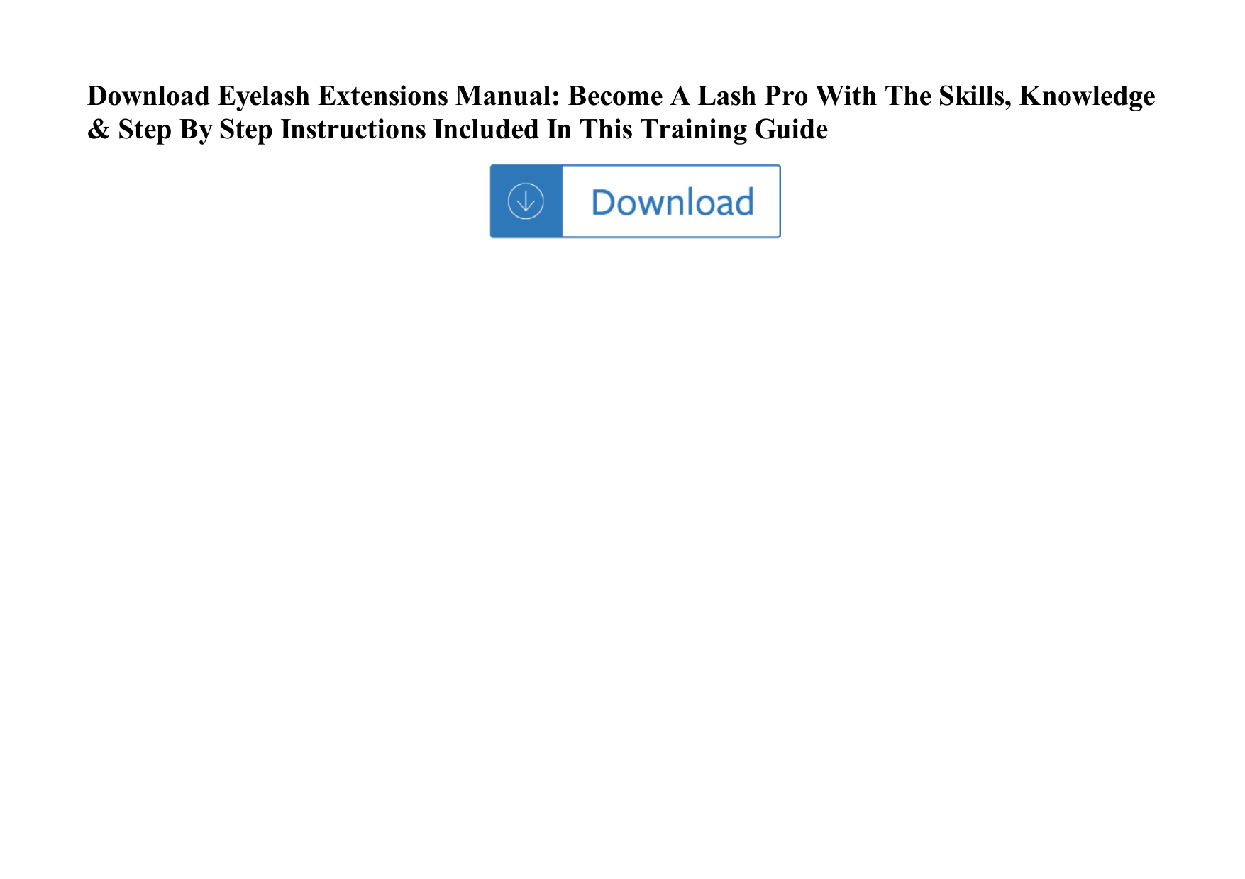 Page 1 of 1 - Eyelash Extensions Manual: Become A Lash Pro With The Skills, Knowledge & Step By Instructions Included In This Trainin Eyelash-extensions-manual-become-a-lash-pro-with-the-skills-knowledge-step-by-step-instructions-included-in-this-training-guide