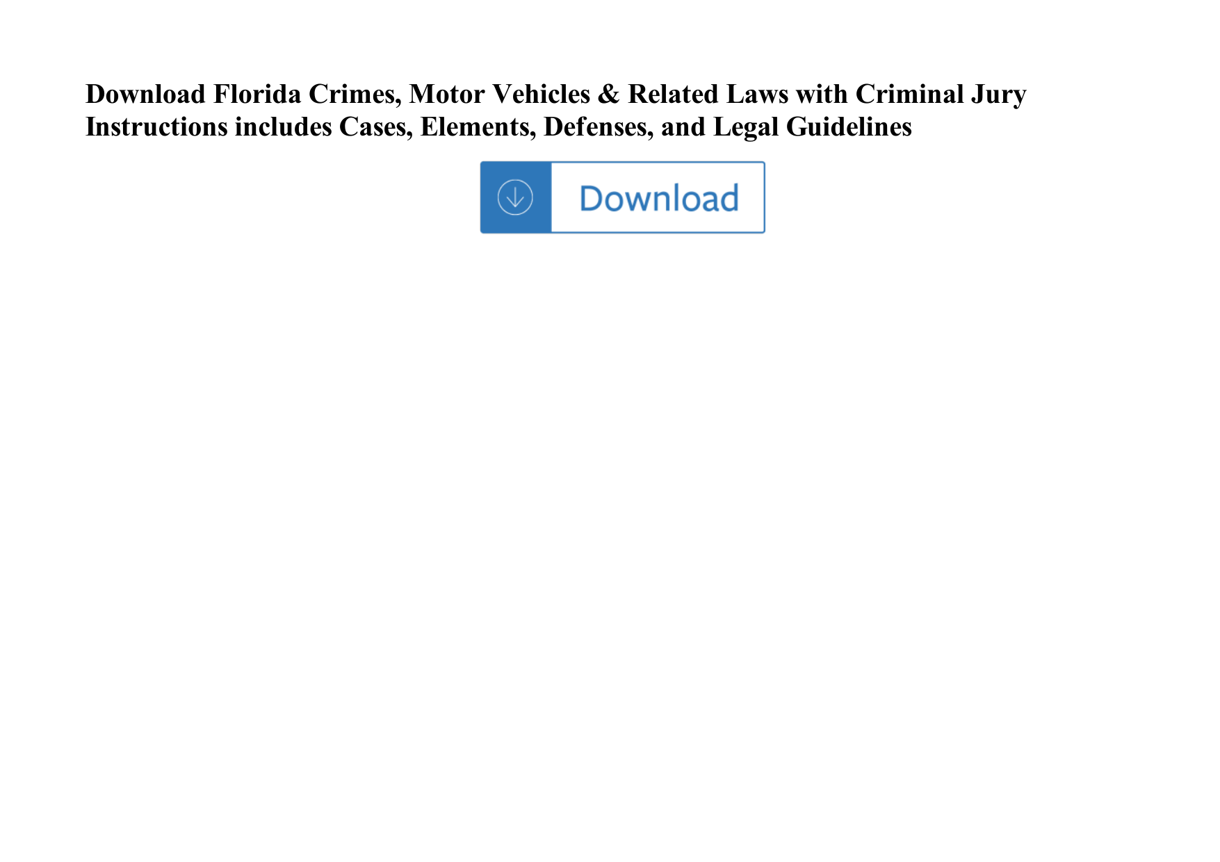 Page 1 of 2 - Florida Crimes, Motor Vehicles & Related Laws With Criminal Jury Instructions Includes Cases, Elements, Defenses, And Legal  Florida-crimes-motor-vehicles-related-laws-with-criminal-jury-instructions-includes-cases-elements-defenses-and-legal-guidelines