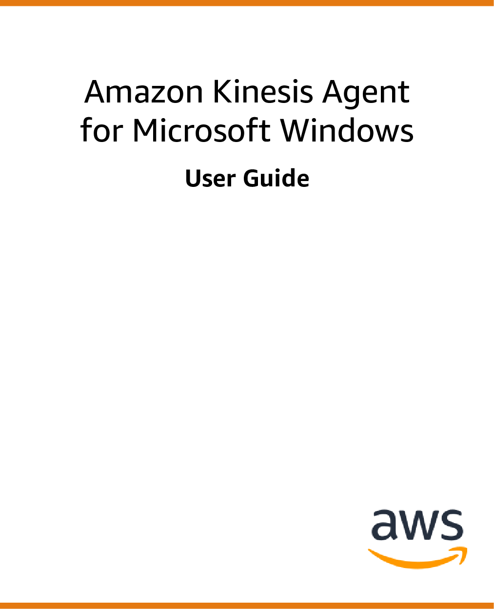 Amazon Kinesis Agent For Microsoft Windows User Guide Kaw