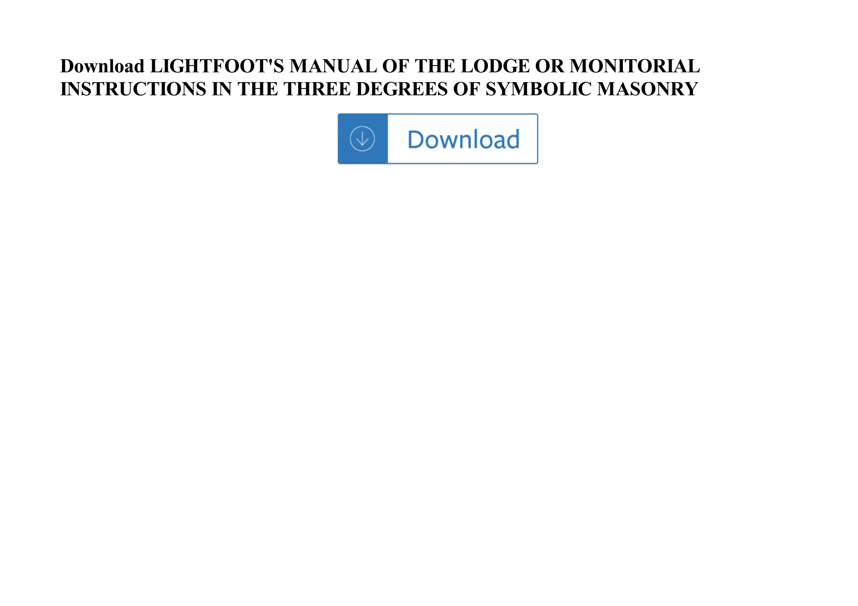 Page 1 of 2 - LIGHTFOOT'S MANUAL OF THE LODGE OR MONITORIAL INSTRUCTIONS IN THREE DEGREES SYMBOLIC MASONRY Lightfoot-s-manual-of-the-lodge-or-monitorial-instructions-in-the-three-degrees-of-symbolic-masonry