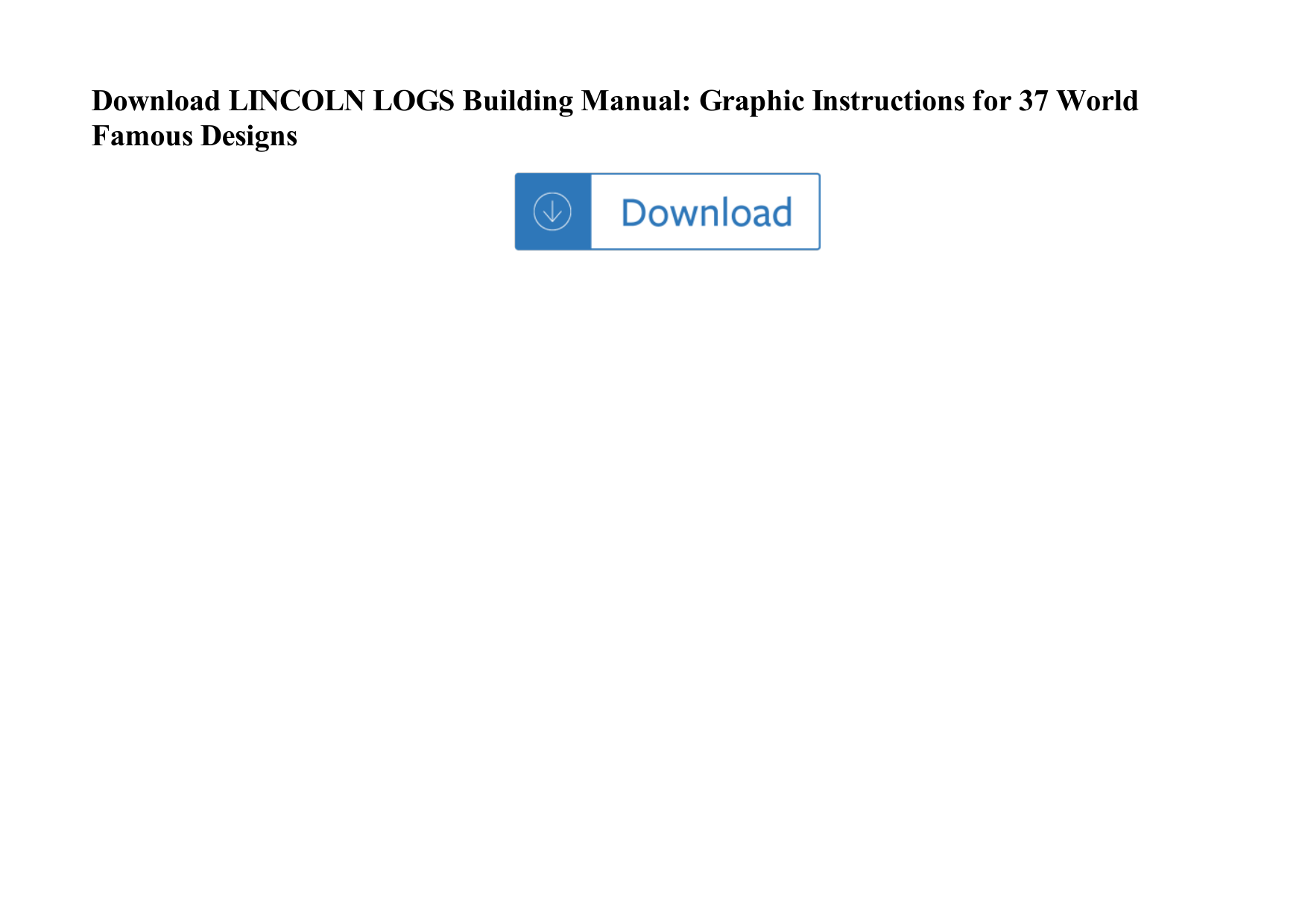 LINCOLN LOGS Building Manual: Graphic Instructions For 37 World Famous ...